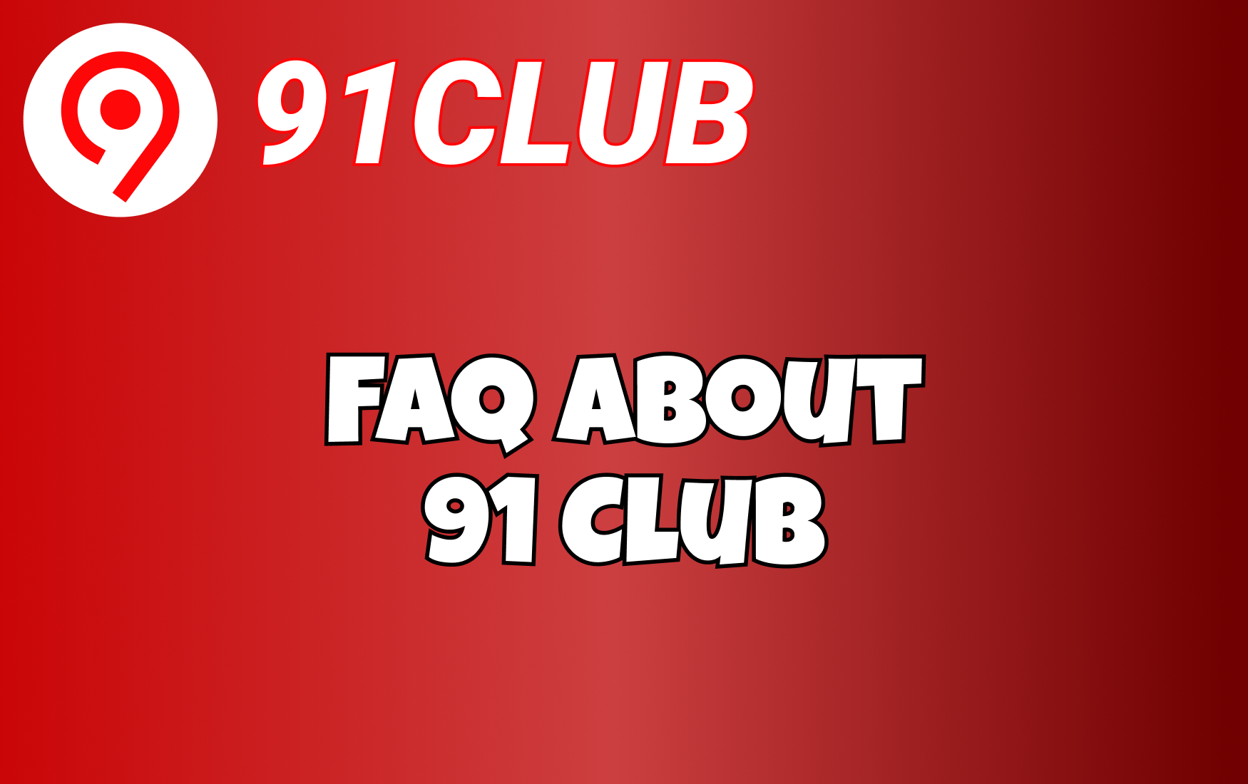 FAQ about 91 Club