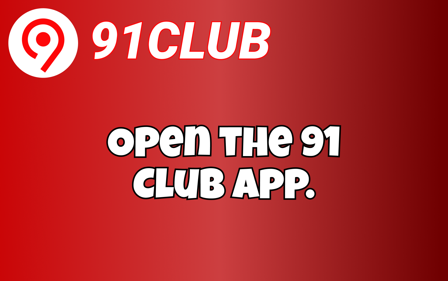 Step 1 — Open the 91 Club app.