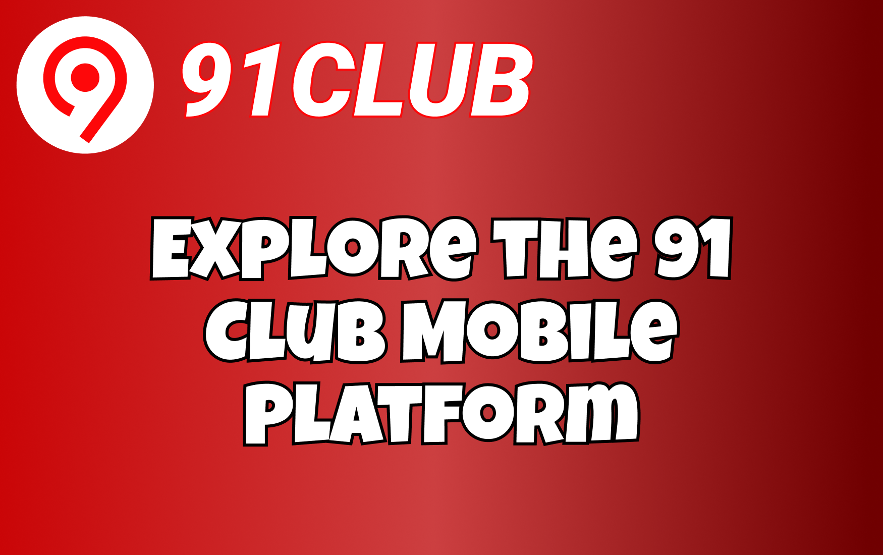 Explore the 91 Club Mobile Platform