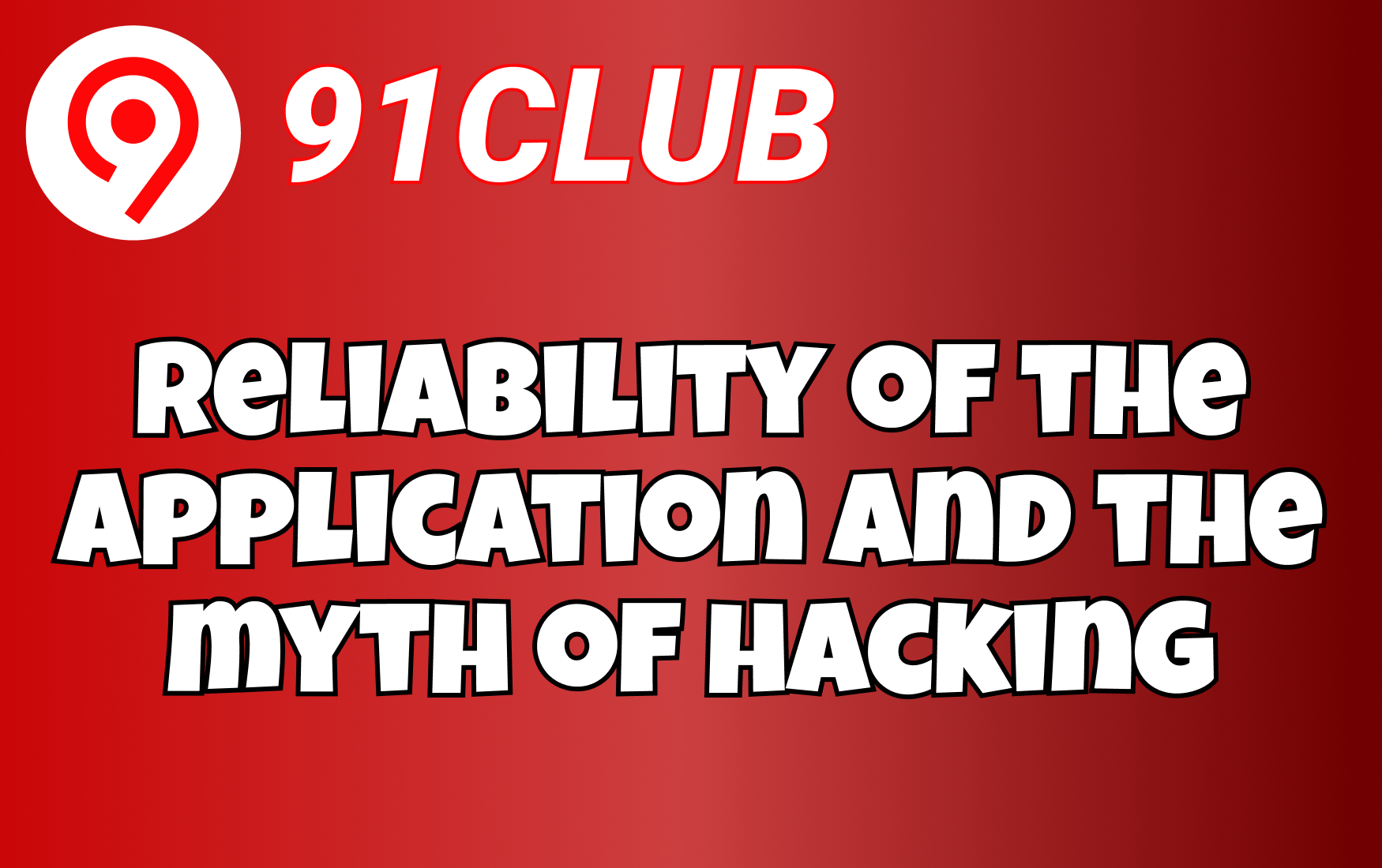 Reliability of the application and the myth of hacking