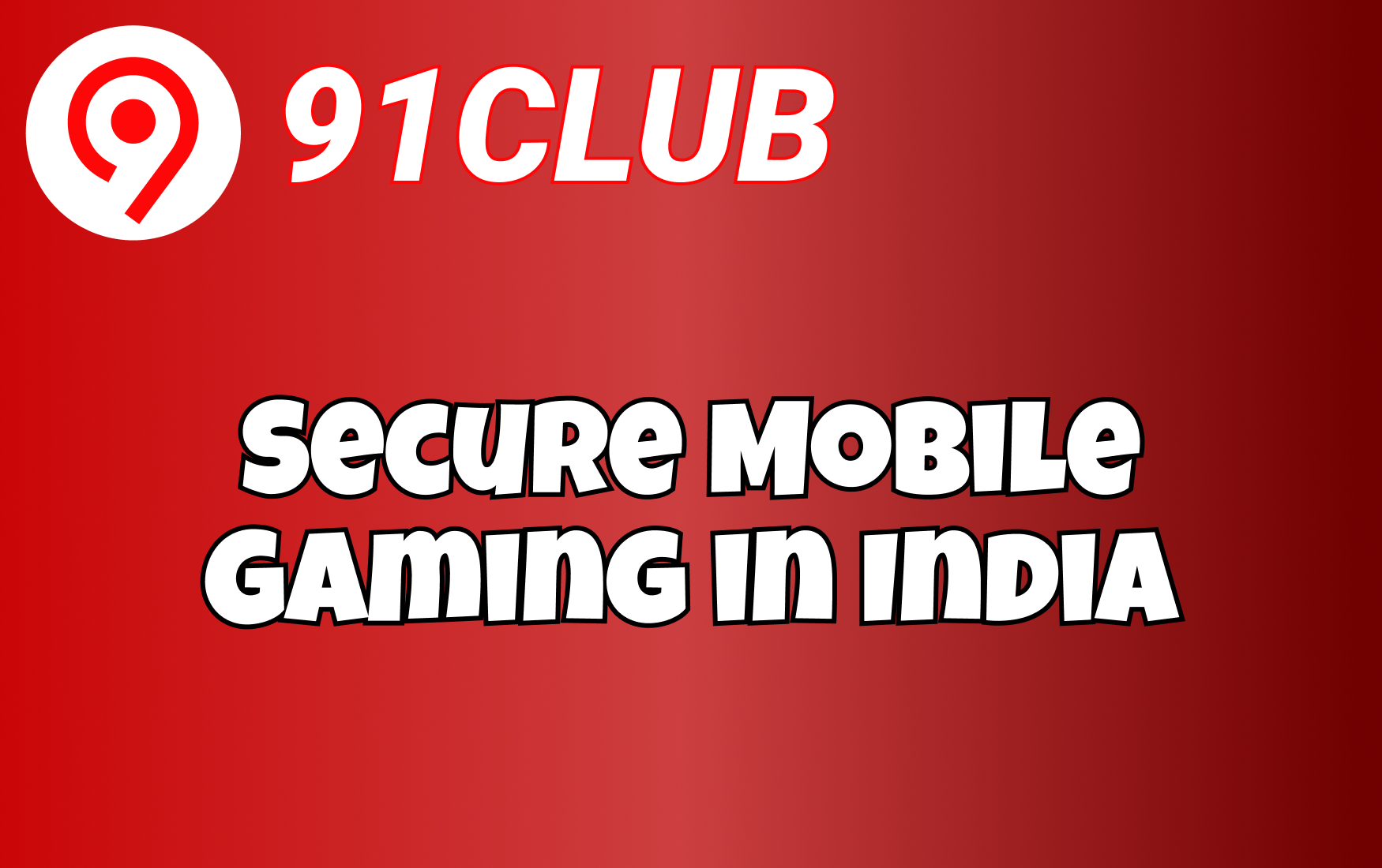 Welcome to 91 Club – Secure Mobile Gaming in India