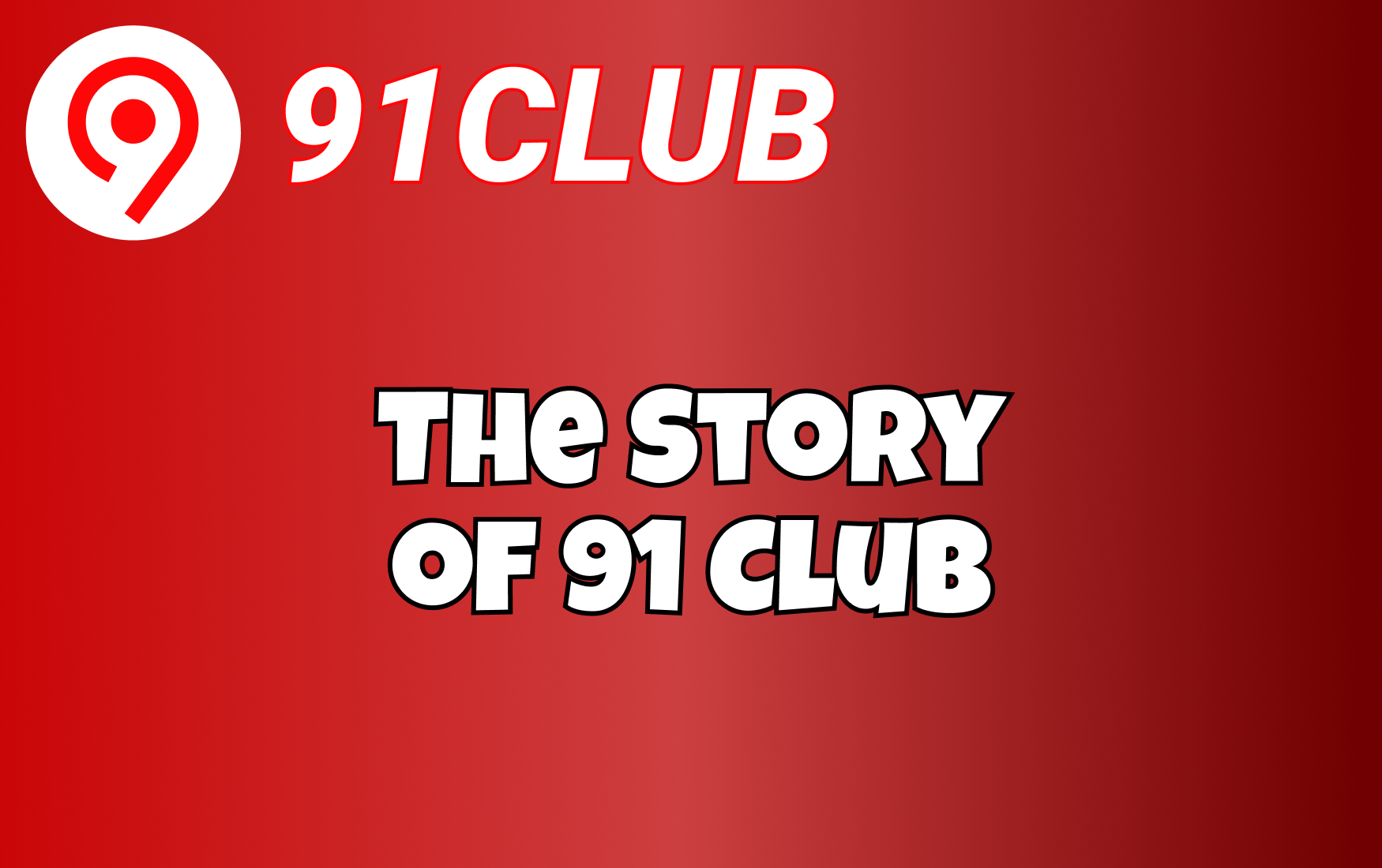 The Story of 91 Club